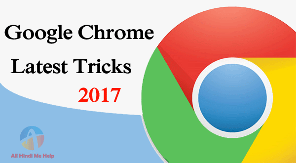 Google Chrome Browser 10 Useful Tricks 2018