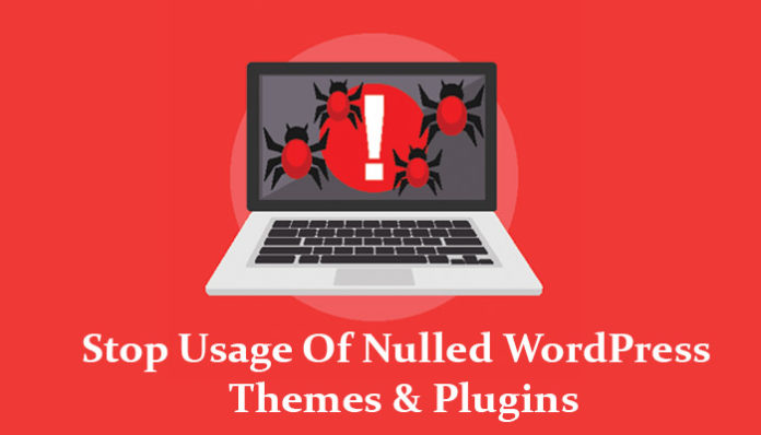 Stop Usage Of Nulled WordPress Themes and Plugins